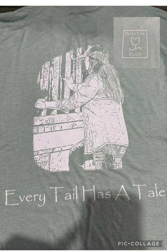 Every Tail Has a Tale Shirt
